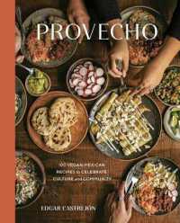 Provecho : 100 Vegan Mexican Recipes to Celebrate Culture and Community