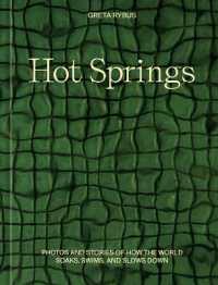Hot Springs : Photos and Stories of How the World Soaks, Swims, and Slows Down