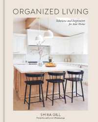 Organized Living : Solutions and Inspiration for Your Home [A Home Organization Book]