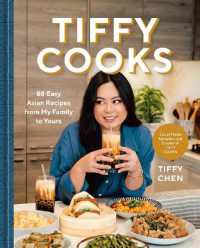 Tiffy Cooks : 88 Easy Asian Recipes from My Family to Yours