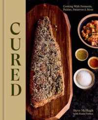 Cured : Cooking with Ferments, Pickles, Preserves & More