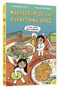 Noodles, Rice, and Everything Spice : A Thai Comic Book Cookbook