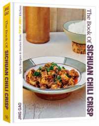 The Book of Sichuan Chili Crisp : Spicy Recipes and Stories from Fly by Jing's Kitchen [A Cookbook]