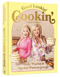 Good Lookin' Cookin' : A Year of Meals - a Lifetime of Family, Friends, and Food