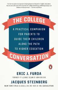 The College Conversation : A Practical Companion for Parents to Guide Their Children Along the Path to Higher Education