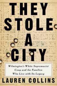 They Stole a City : Wilmington's White Supremacist Coup and the Families Who Live with Its Legacy