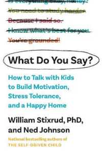 What Do You Say? : How to Talk with Kids to Build Motivation, Stress Tolerance, and a Happy Home