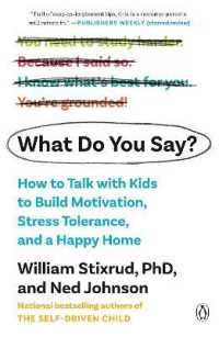What Do You Say? : How to Talk with Kids to Build Motivation, Stress Tolerance, and a Happy Home