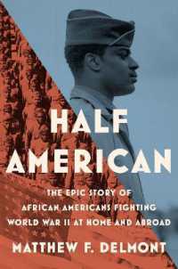 Half American : The Epic Story of African Americans Fighting World War II at -- Hardback