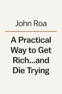 Practical Way to Get Rich . . . and Die Trying : A Cautionary Tale -- Hardback