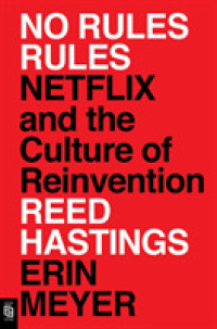 『NO RULES 世界一「自由」な会社、NETFLIX』（原書）<br>No Rules Rules : Netflix and the Culture of Reinvention