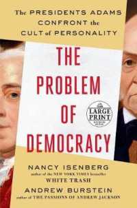 The Problem of Democracy : The Presidents Adams Confront the Cult of Personality (Random House Large Print)