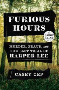 Furious Hours : Murder， Fraud， and the Last Trial of Harper Lee