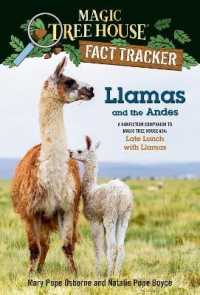 Llamas and the Andes : A nonfiction companion to Magic Tree House #34: Late Lunch with Llamas (Magic Tree House (R) Fact Tracker) （Library Binding）