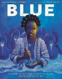 Blue : A History of the Color as Deep as the Sea and as Wide as the Sky （Library Binding）