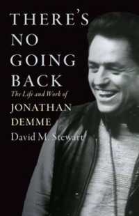 There's No Going Back : The Life and Work of Jonathan Demme (Screen Classics)