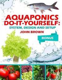 Aquaponics Do-It-Yourself: System， Design， Setup