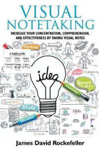 Visual Notetaking: Increase Your Concentration， Comprehension， and Effectiveness by Taking Visual Notes