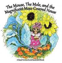 The Mouse, the Mole, and the Magnificent, Moss-covered House