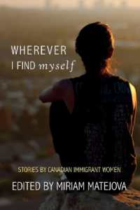 Wherever I Find Myself : Stories by Canadian Immigrant Women