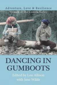 Dancing in Gumboots : Adventure, Love & Resilience: Women of the Comox Valley