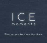 Ice: Moments : Photographs