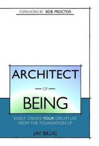 Architect of Being : Easily Create Your Dream Life from the Foundation Up