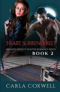 Heart Surrendered : Obsessed Bounty Hunter Romance Series, Book 2 (Obsessed Bounty Hunter Romance)