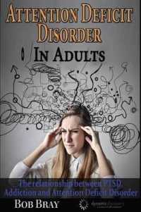 Attention Deficit Disorder in Adults : The Relationship between Ptsd, Addiction and Attention Deficit Disorder
