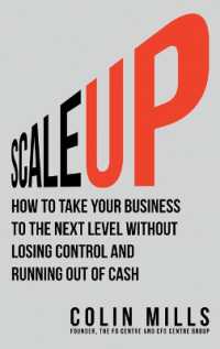Scale Up : How to Take Your Business to the Next Level without Losing Control and Running Out of Cash