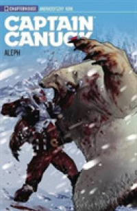 Captain Canuck Vol 01 : Aleph