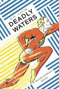 Deadly Waters: a Silver Streak Novel