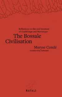 The Bossale Civilisation : Reflections on the Oral Literature of Guadeloupe and Martinique
