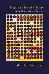 Bright with Invisible History : A William Bauer Reader