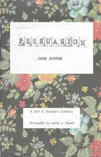 Persuasion : A Tar & Feather Classic, straight up with a twist. (Tar & Feather Classics: Straight Up with a Twist.) （Revised with New Introduction by the Reader and Pairing Suggestions.）