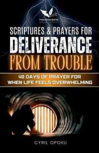 Scriptures & Prayers for Deliverance from Trouble: 40 Days of Prayer for When Life Feels Overwhelming (Prayerscripts: Spiritual Warfare")