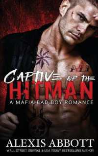 Captive of the Hitman : A Bad Boy Mafia Romance (Alexis Abbott's Hitmen)