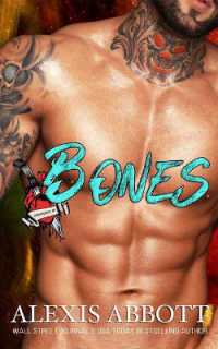 Bones : A Bad Boy Biker Romance (Heartbreakers Mc)