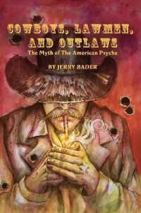 Cowboys, Lawmen, and Outlaws : The Myth of the American Psyche