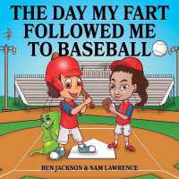 The Day My Fart Followed Me to Baseball (My Little Fart)