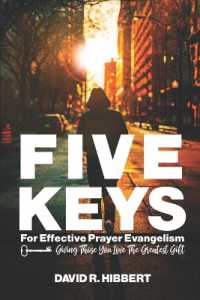 Five Keys for Effective Prayer Evangelism : Giving Those You Love the Greatest Gift