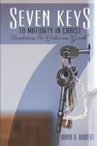 Seven Keys to Maturity in Christ : Foundations for Continuous Growth