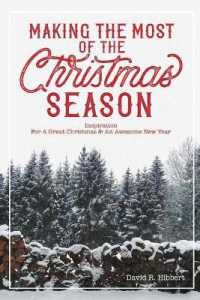 Making the Most of the Christmas Season : Inspiration for a Great Christmas and an Awesome New Year