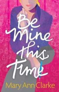 Be Mine This Time : (Having It All Book 1) (Having It All) （2ND）