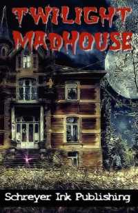 The Twilight Madhouse : Volume 1