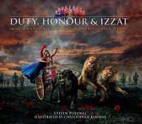 Duty, Honour & Izzat : From Golden Fields to Crimson - Punjab's Brothers in Arms in Flanders