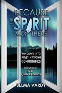 Because the Spirit Was There : Windows into First Nations Communities