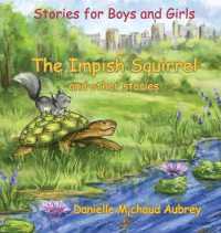 The Impish Squirrel and other stories : Stories for Boys and Girls (A Walk in the Wind)