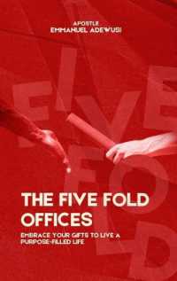 The Five Fold Offices : Embrace Your Gifts to Live a Purpose-Filled Life