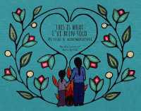 This Is What I've Been Told : Mii Yi Gaa-Bi-Wiindmaagooyaan
